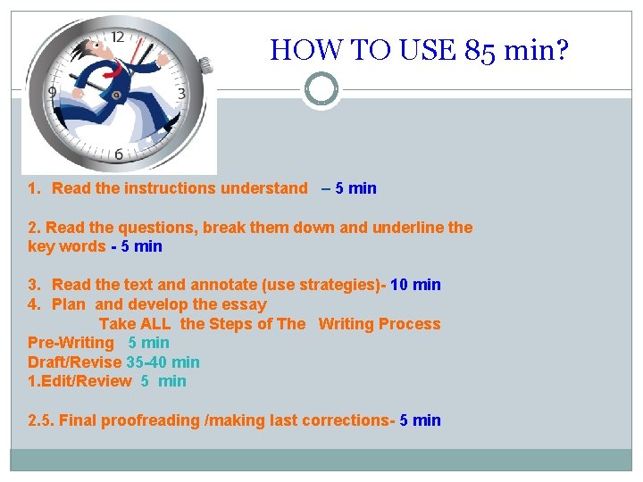 HOW TO USE 85 min? 1. Read the instructions understand – 5 min 2.