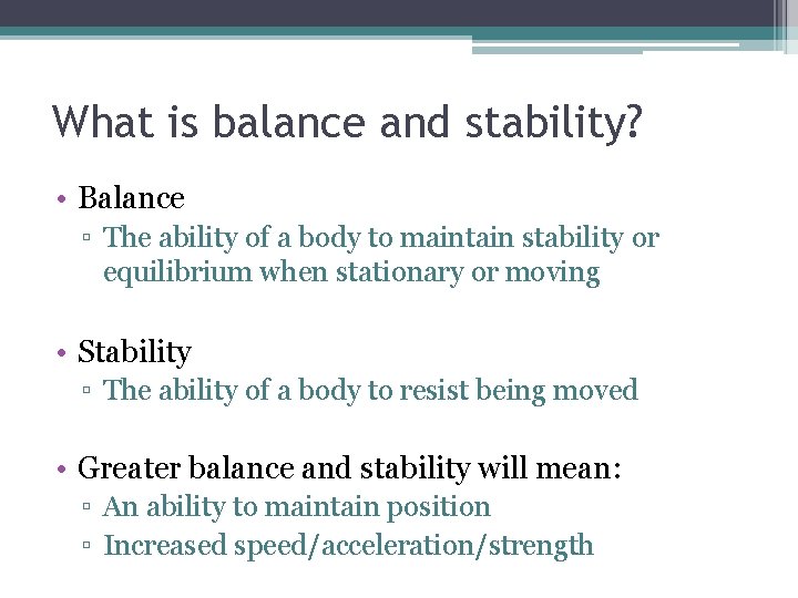 BIOMECHANICS BALANCE and STABILITY What is balance and