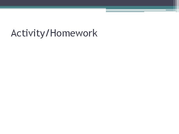 Activity/Homework 