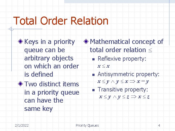 Total Order Relation Keys in a priority queue can be arbitrary objects on which