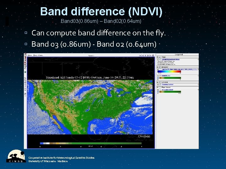 Band difference (NDVI) Band 03(0. 86 um) – Band 02(0. 64 um) Can compute