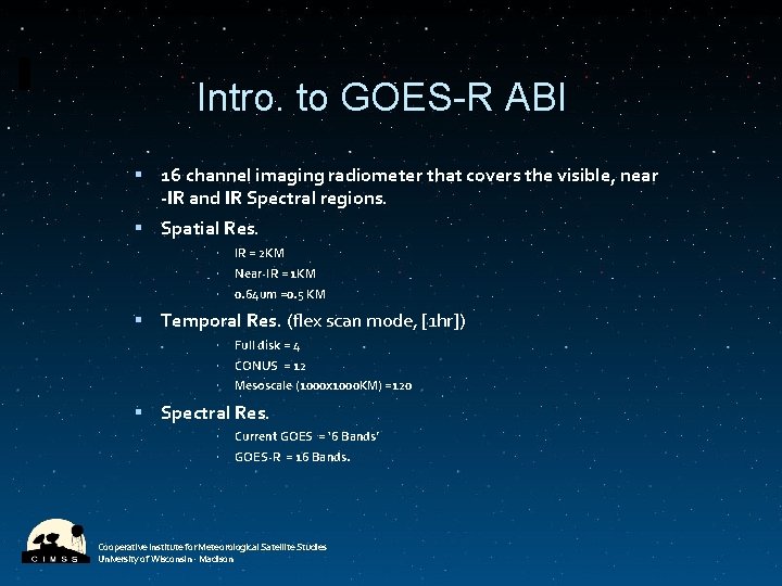 Intro. to GOES-R ABI 16 channel imaging radiometer that covers the visible, near -IR