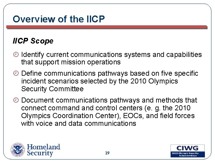 Overview of the IICP Scope ¾ Identify current communications systems and capabilities that support