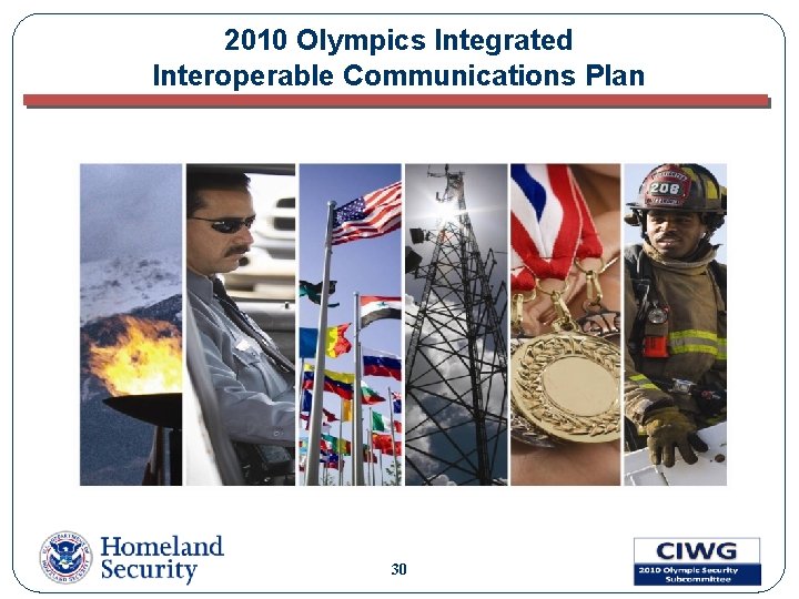 2010 Olympics Integrated Interoperable Communications Plan 30 