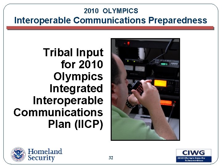 2010 OLYMPICS Interoperable Communications Preparedness Tribal Input for 2010 Olympics Integrated Interoperable Communications Plan