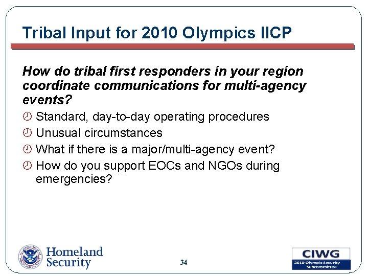 Tribal Input for 2010 Olympics IICP How do tribal first responders in your region