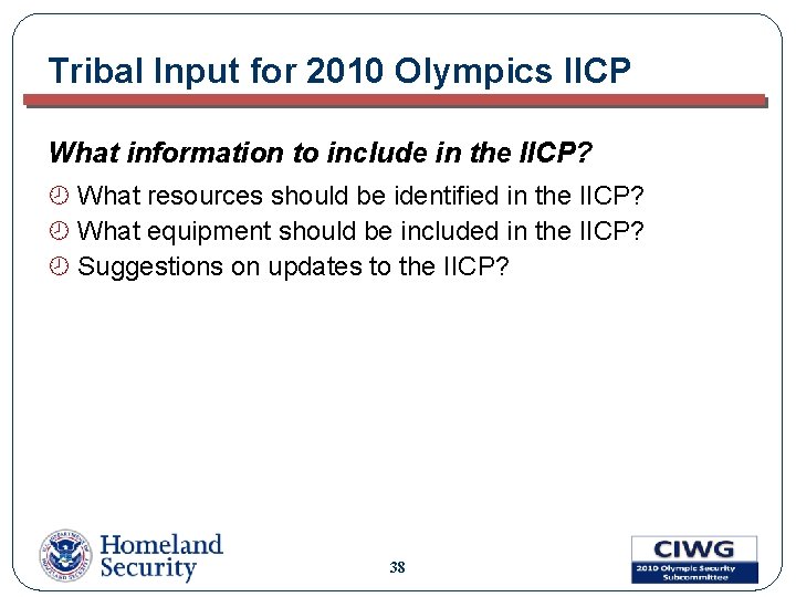 Tribal Input for 2010 Olympics IICP What information to include in the IICP? ¾