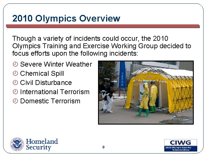 2010 Olympics Overview Though a variety of incidents could occur, the 2010 Olympics Training