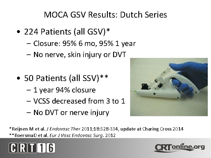 MOCA GSV Results: Dutch Series • 224 Patients (all GSV)* – Closure: 95% 6