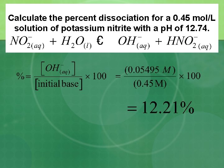 Calculate the percent dissociation for a 0. 45 mol/L solution of potassium nitrite with