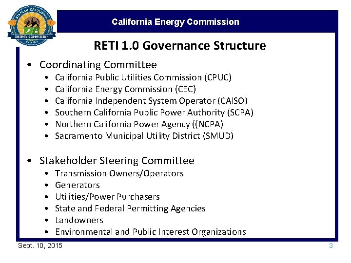 California Energy Commission RETI 1. 0 Governance Structure • Coordinating Committee • • •