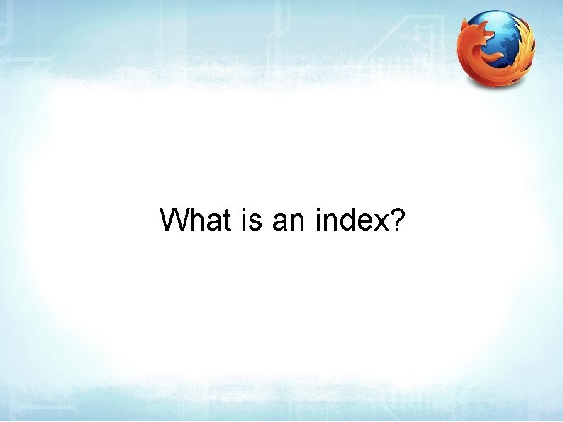 What is an index? 