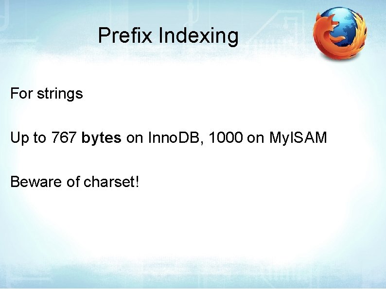 Prefix Indexing For strings Up to 767 bytes on Inno. DB, 1000 on My.
