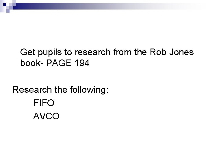 Get pupils to research from the Rob Jones book- PAGE 194 Research the following: