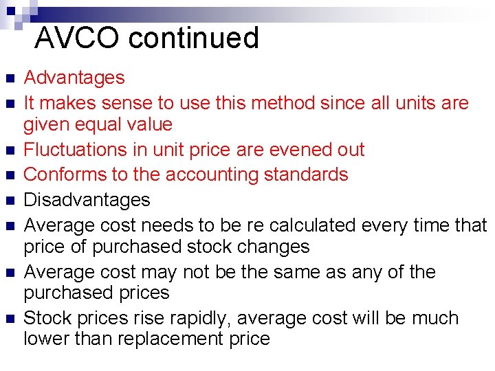 AVCO continued n n n n Advantages It makes sense to use this method
