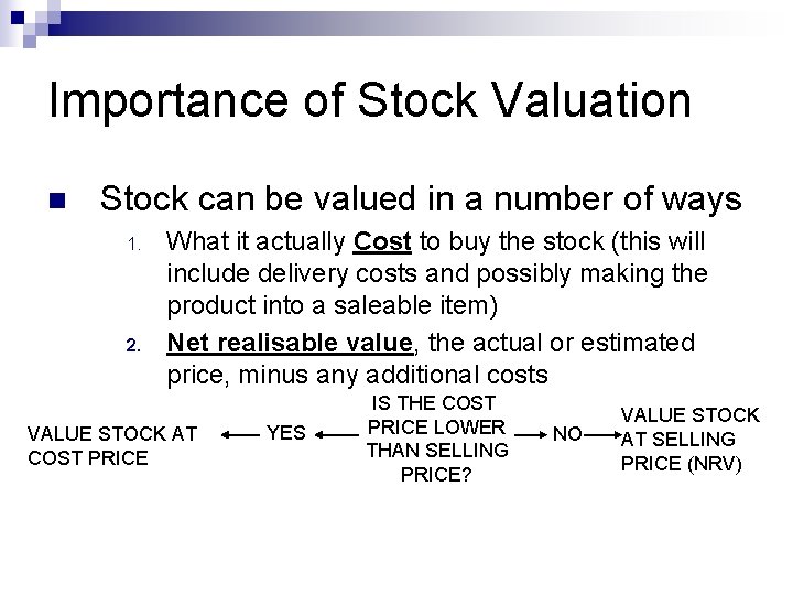 Importance of Stock Valuation n Stock can be valued in a number of ways