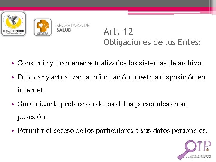 Art. 12 Obligaciones de los Entes: • Construir y mantener actualizados los sistemas de