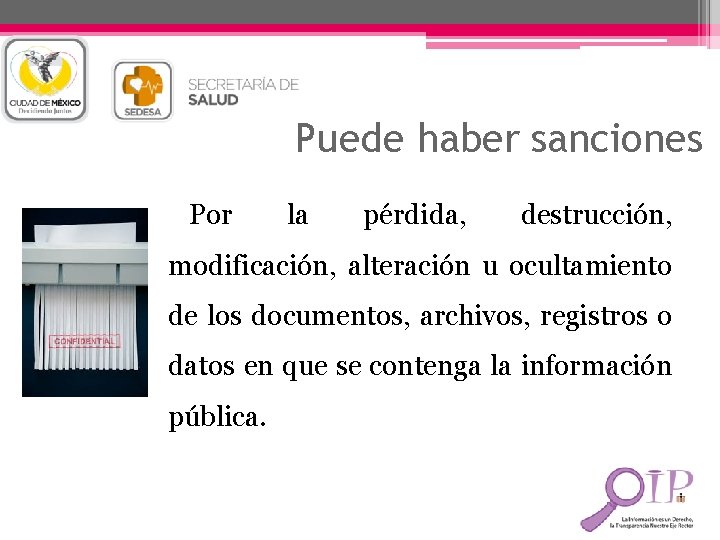 Puede haber sanciones Por la pérdida, destrucción, modificación, alteración u ocultamiento de los documentos,