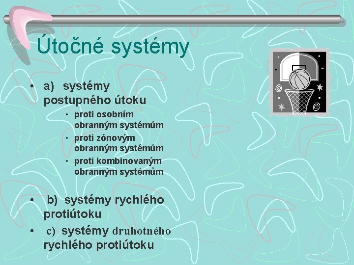 Útočné systémy • a) systémy postupného útoku • proti osobním obranným systémům • proti