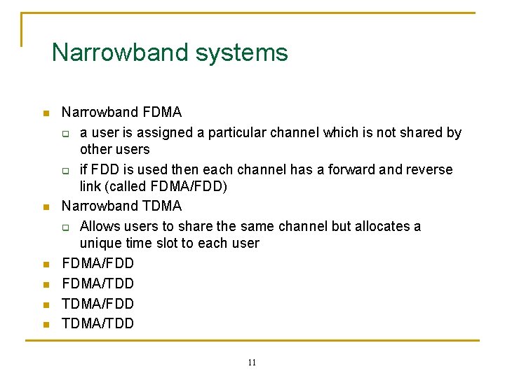 Narrowband systems n n n Narrowband FDMA q a user is assigned a particular