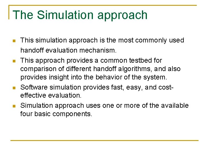 The Simulation approach n n This simulation approach is the most commonly used handoff