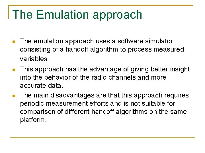 The Emulation approach n n n The emulation approach uses a software simulator consisting