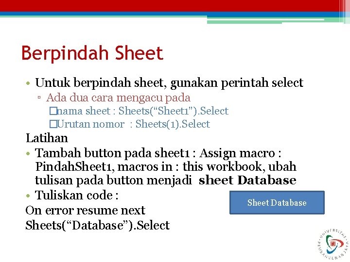 Berpindah Sheet • Untuk berpindah sheet, gunakan perintah select ▫ Ada dua cara mengacu