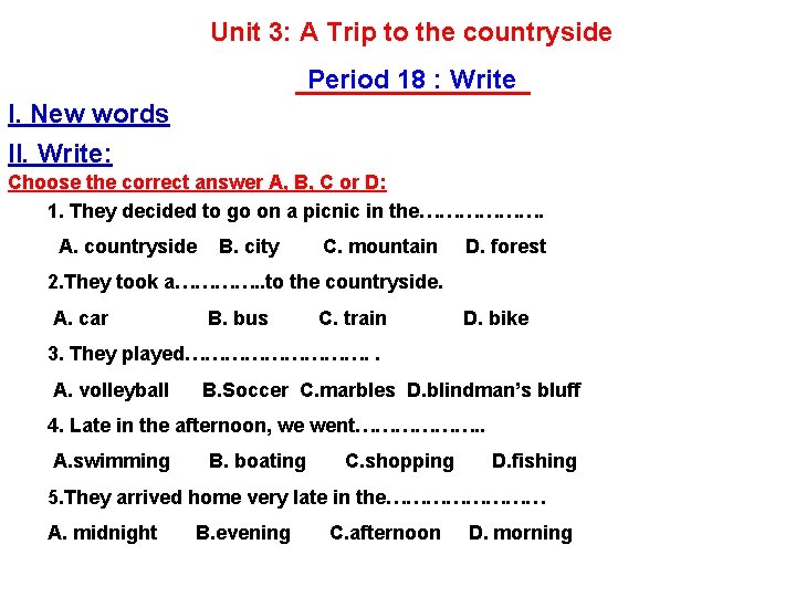 Unit 3: A Trip to the countryside Period 18 : Write I. New words