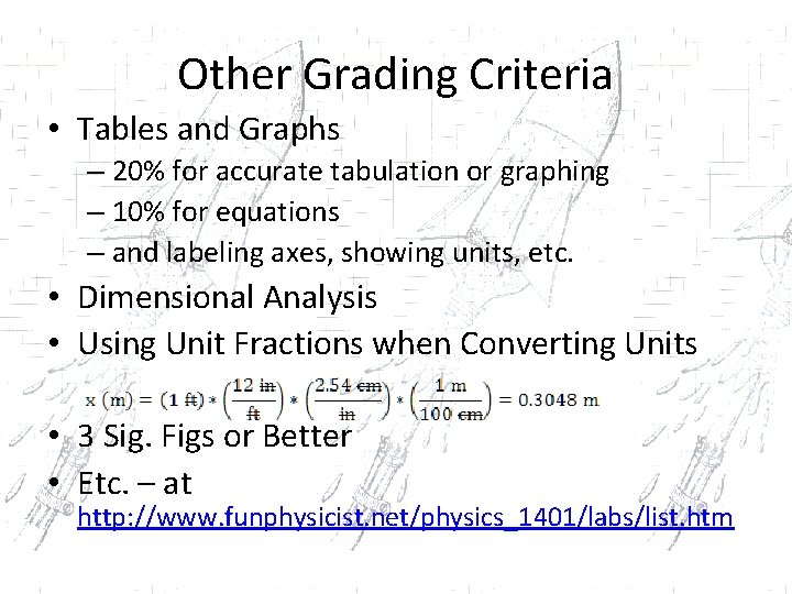 Other Grading Criteria • Tables and Graphs – 20% for accurate tabulation or graphing