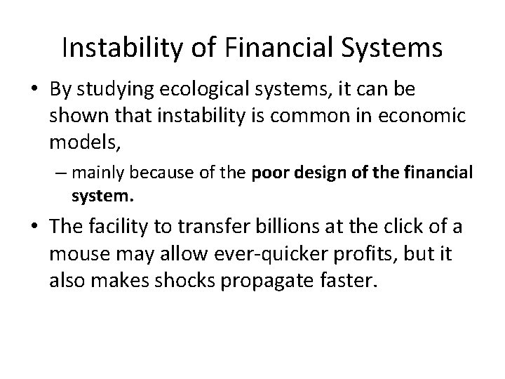 Instability of Financial Systems • By studying ecological systems, it can be shown that
