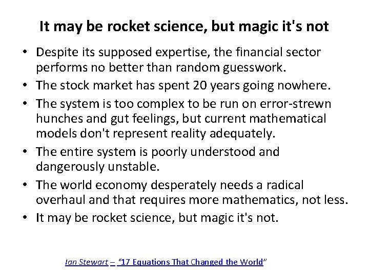 It may be rocket science, but magic it's not • Despite its supposed expertise,