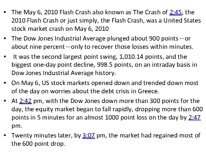 • The May 6, 2010 Flash Crash also known as The Crash of