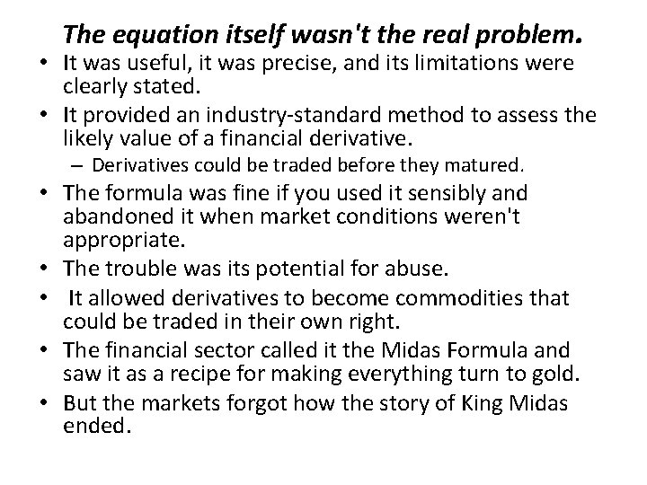 The equation itself wasn't the real problem. • It was useful, it was precise,