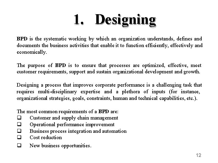 1. Designing BPD is the systematic working by which an organization understands, defines and