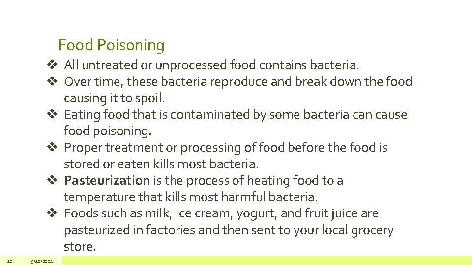 Food Poisoning v All untreated or unprocessed food contains bacteria. v Over time, these
