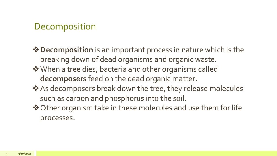 Decomposition v Decomposition is an important process in nature which is the breaking down