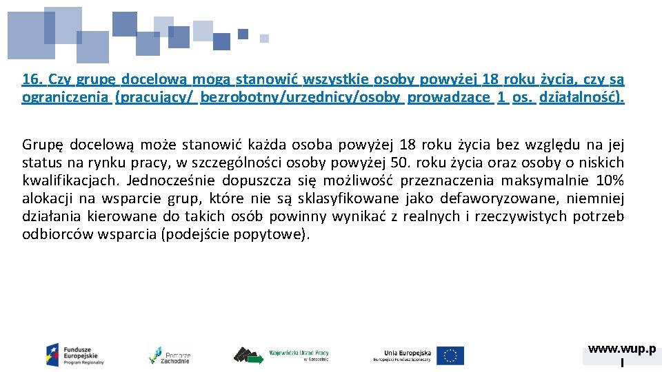 16. Czy grupę docelową mogą stanowić wszystkie osoby powyżej 18 roku życia, czy są