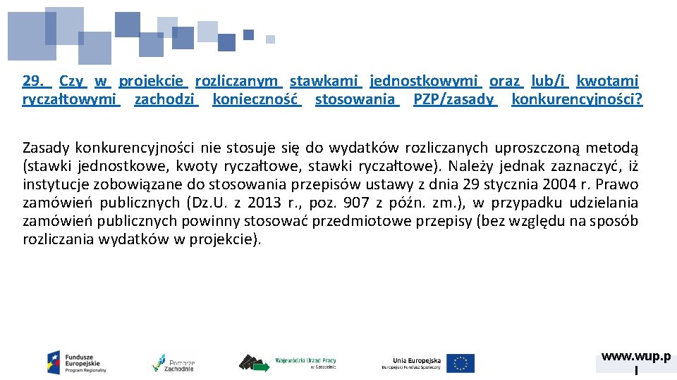 29. Czy w projekcie rozliczanym stawkami jednostkowymi oraz lub/i kwotami ryczałtowymi zachodzi konieczność stosowania