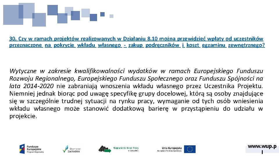 30. Czy w ramach projektów realizowanych w Działaniu 8. 10 można przewidzieć wpłaty od