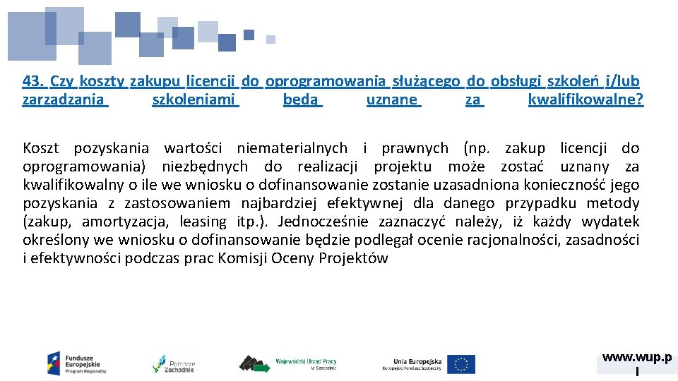 43. Czy koszty zakupu licencji do oprogramowania służącego do obsługi szkoleń i/lub zarządzania szkoleniami