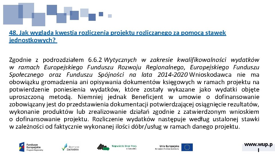 48. Jak wygląda kwestia rozliczenia projektu rozliczanego za pomocą stawek jednostkowych? Zgodnie z podrozdziałem