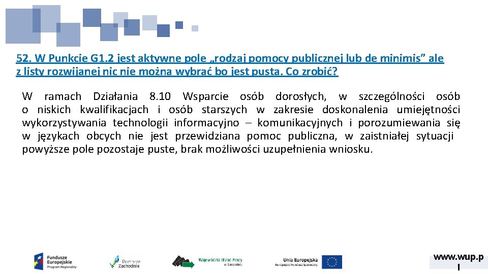 52. W Punkcie G 1. 2 jest aktywne pole „rodzaj pomocy publicznej lub de