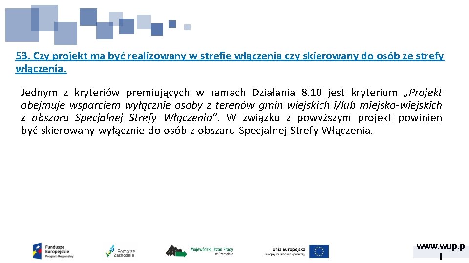 53. Czy projekt ma być realizowany w strefie włączenia czy skierowany do osób ze