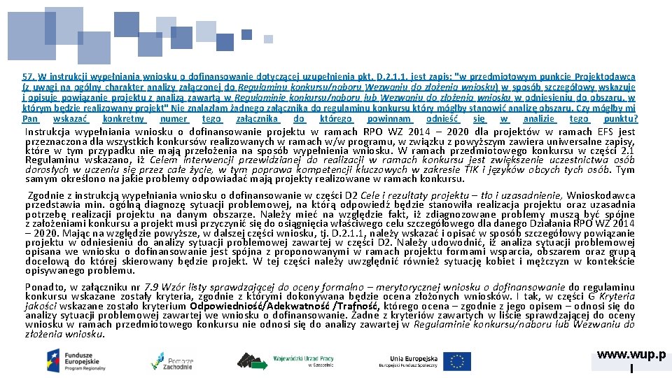 57. W instrukcji wypełniania wniosku o dofinansowanie dotyczącej uzupełnienia pkt. D. 2. 1. 1.