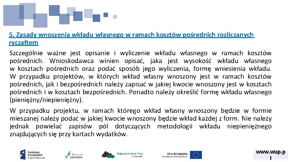 5. Zasady wnoszenia wkładu własnego w ramach kosztów pośrednich rozliczanych ryczałtem Szczególnie ważne jest