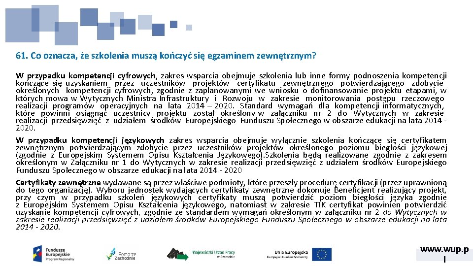 61. Co oznacza, że szkolenia muszą kończyć się egzaminem zewnętrznym? W przypadku kompetencji cyfrowych,