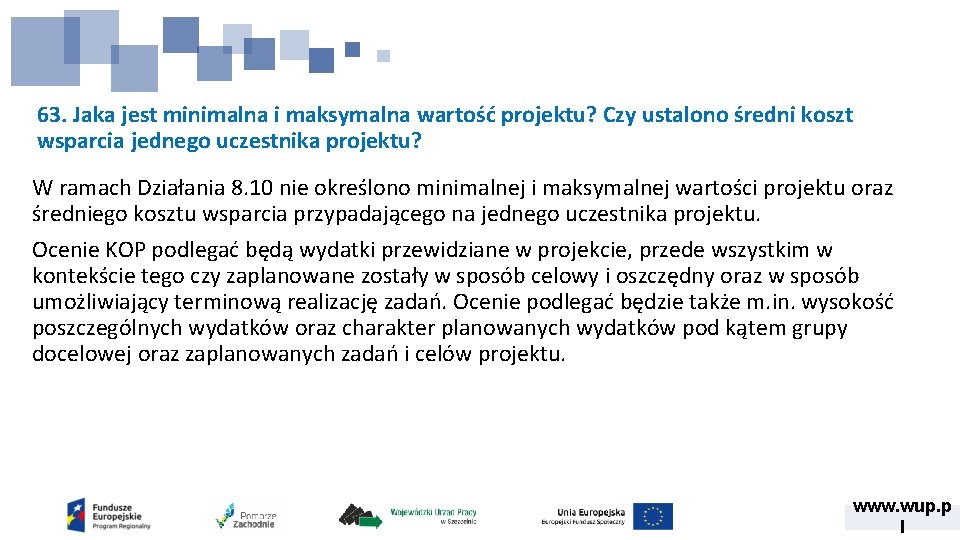 63. Jaka jest minimalna i maksymalna wartość projektu? Czy ustalono średni koszt wsparcia jednego