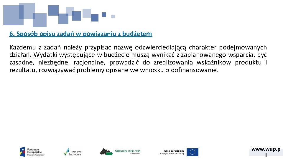 6. Sposób opisu zadań w powiązaniu z budżetem Każdemu z zadań należy przypisać nazwę