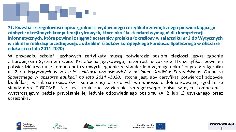 71. Kwestia szczegółowości opisu zgodności wydawanego certyfikatu zewnętrznego potwierdzającego zdobycie określonych kompetencji cyfrowych, które