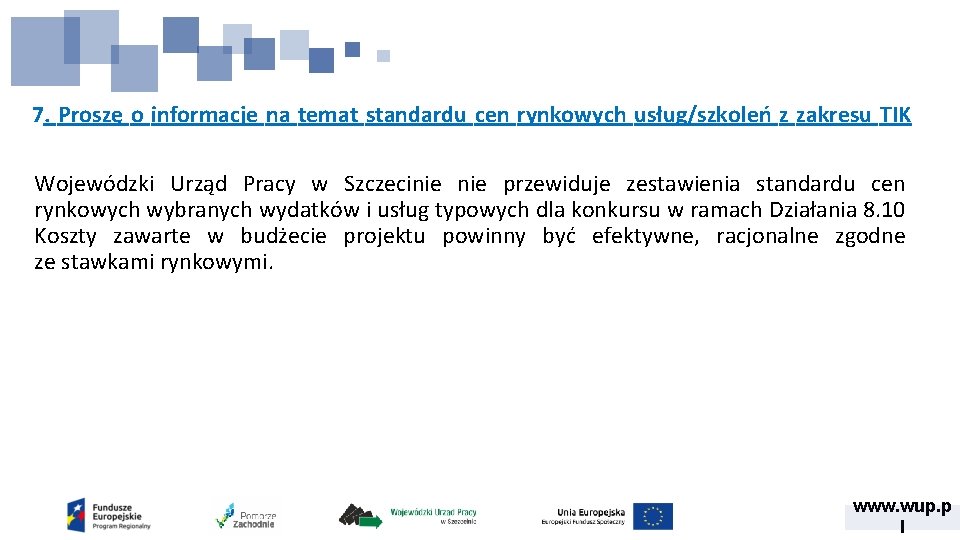 7. Proszę o informacje na temat standardu cen rynkowych usług/szkoleń z zakresu TIK Wojewódzki